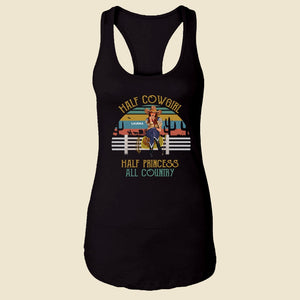 Half Cowgirl Half Princess All Country Personalized Cowgirl Shirt Gift For Her - Shirts - GoDuckee