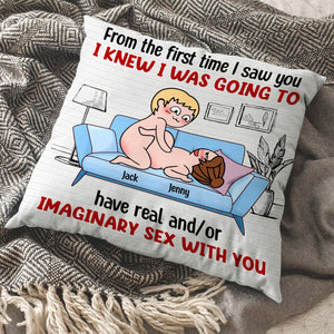 I Knew I Was Going To Have Real And/Or Imaginary Sex With You - Personalized Funny Couple Pillow - Pillow - GoDuckee