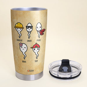 We Even Loved You When We Were Living In Your Balls, Personalized Father's Day Tumbler Cup, Funny Gifts For Dad - Tumbler Cup - GoDuckee