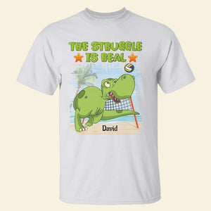 The Struggle Is Real Personalized Beach Volleyball Shirt Gift For You - Shirts - GoDuckee