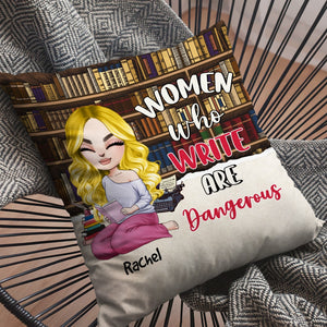 Personalized Writer-Author Pillow, Women Who Write Are Dangerous, Gift For Writer - Pillow - GoDuckee