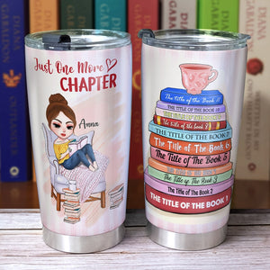 Just One More Chapter, Personalized Book Tumbler Cup, Custom Book Titles - Tumbler Cup - GoDuckee