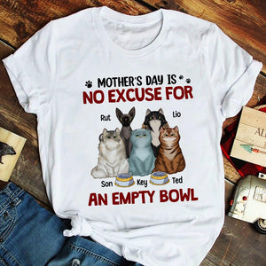 No Excuse For An Empty Bowl Personalized Shirt, Gift For Cat Mom - Shirts - GoDuckee