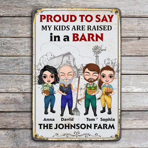 Proud To Say My Kids Are Raised In A Barn Personalized Farmer Family Metal Sign, Gift For Family - Metal Wall Art - GoDuckee