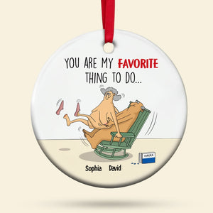 You Are My Favorite Thing To Do Personalized Funny Old Couple Ornament. Christmas Tree Decor - Ornament - GoDuckee