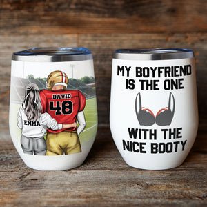Personalized American Football Couple Wine Tumbler - My Boyfriend Is The One With The Nice Booty - Wine Tumbler - GoDuckee