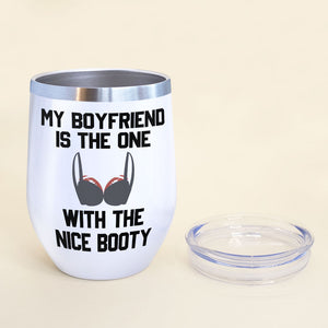 Personalized American Football Couple Wine Tumbler - My Boyfriend Is The One With The Nice Booty - Wine Tumbler - GoDuckee