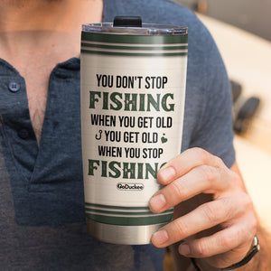 Personalized Fishing Couple Tumbler - You Don't Stop Fishing When You Get Old - Tumbler Cup - GoDuckee