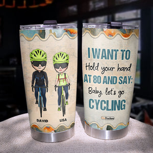 Personalized Cycling Couple Tumbler - Baby, At 80 and Say: Baby Let's Go Cycling - Tumbler Cup - GoDuckee