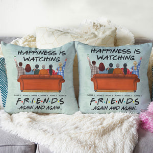 Personalized Gifts Ideas For Friends Besties, Happiness is watching friends again and again Custom Pillow - Pillow - GoDuckee