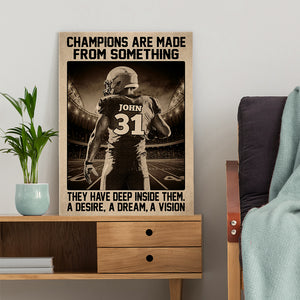 American Football Champions Are Made From Something They Have Deep Inside Them Personalized Wall Art - Poster & Canvas - GoDuckee