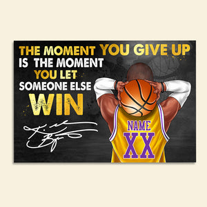 Personalized Basketball Player Poster - The Moment You Give Up Is The Moment You Let Someone Else Win BSB2104 - Poster & Canvas - GoDuckee