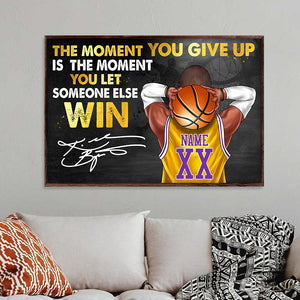 Personalized Basketball Player Poster - The Moment You Give Up Is The Moment You Let Someone Else Win BSB2104 - Poster & Canvas - GoDuckee