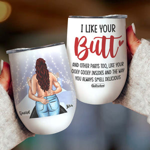 Couple I Like Your Butt And Other Parts Too Personalized Wine Tumbler - Wine Tumbler - GoDuckee
