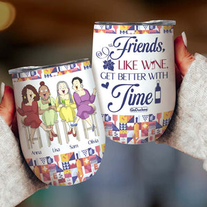 Friends, Like Wine, Get Better With Time, Personalized Wine Tumbler, Funny Gift For Friends - Wine Tumbler - GoDuckee