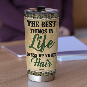 Personalized UTV Girl Tumbler - The Best Things In Life Mess Up Your Hair - Tumbler Cup - GoDuckee