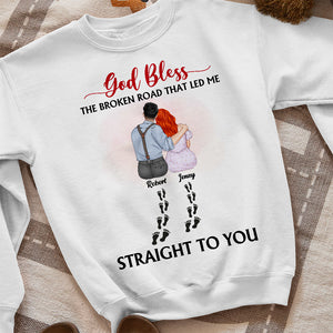 God Bless The Broken Road That Led Me Shirt Hoodie Sweatshirt - Shirts - GoDuckee