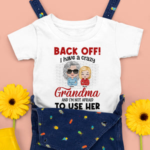 Back Off I Have A Crazy Grandma, Gift For Grandma, Personallized Shirt, Grandkid Shirt, Anniversary Shirt - Shirts - GoDuckee