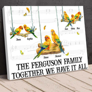 Together We Have It All, Parrot Bird Family Personalized Canvas Poster, Gift For Family 02DNLH090323 - Poster & Canvas - GoDuckee