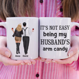 It's Not Easy Being My Wife's/Husband's Arm Candy Personalized Couple Mug, Gift For Couple - Coffee Mug - GoDuckee
