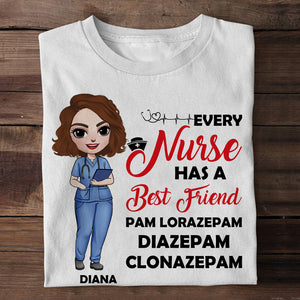 Nurse Every Nurse Has A Best Friend Pam Personalized Shirts - Shirts - GoDuckee