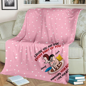 Personalized Couple Blanket - I Adore You And Love Every Part Of You Especially You Butt - Gift For Couple - Blanket - GoDuckee
