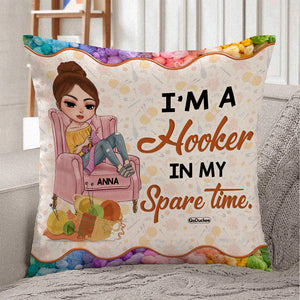 I'm A Hooker In My Spare Time Personalized Crochet Pillow - Pillow - GoDuckee
