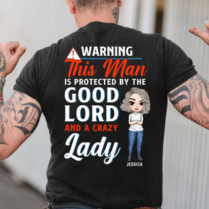 Wife This Man Is Protected By The Good Lord And A Crazy Lady Personalized Shirts - Shirts - GoDuckee