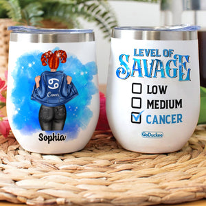 Level Of Savage Personalized Zodiac Girl Tumbler Gift For Her - Wine Tumbler - GoDuckee
