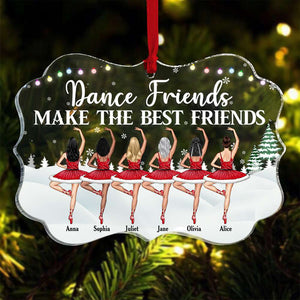 Dance Friends Make The Best Friends Personalized Acrylic Custom Shape Ornament, Christmas Gift For Ballet Friends - Ornament - GoDuckee