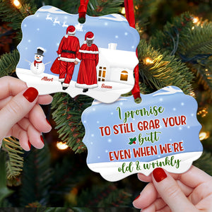 I Promise To Still Grab Your Butt Even When We're Old & Wrinkly, Personalized Old Couple Ornament , Christmas Gift - Ornament - GoDuckee