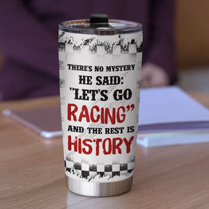 Personalized Racing Couple Tumbler - Racing Couple There's No Mystery He Said Let's Go Racing - Tumbler Cup - GoDuckee