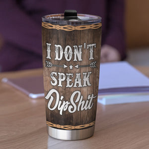 Personalized Cowgirl Tumbler - I Don't Speak Dipshit - Tumbler Cup - GoDuckee