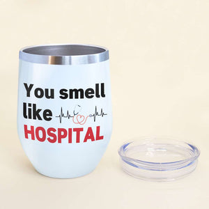 Personalized Nurse Friends Dolls Wine Tumbler - You Smell Like Hospital - Wine Tumbler - GoDuckee