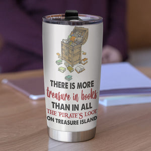 Personalized Book Lover Tumbler - Pirate Girl There Is More Treasure In Books Than In All The Pirate's Loot On Treasure Island - Tumbler Cup - GoDuckee