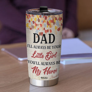 Personalized Father's Day Tumbler Father And Daughter You'll Always Be My Hero - Tumbler Cup - GoDuckee