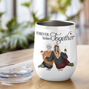 Mom & Daughter A Daughter Is A Little Girl Who Grows Up To Be Friend, Personalized Wine Tumbler - Wine Tumbler - GoDuckee