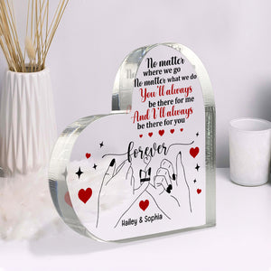 I'll Be There For You, Personalized Friend Heart Shaped Acrylic Plaque, Gift For Besties - Decorative Plaques - GoDuckee