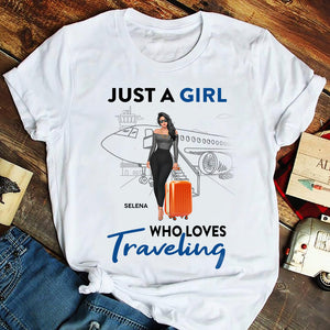 Travel Girl Just A Girl Who Loves Traveling - Personalized Shirts - Shirts - GoDuckee
