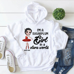 Ballet I’m A Sugarplum Girl In A Clara World Personalized Shirts - Shirts - GoDuckee