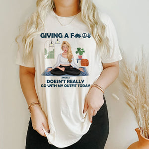 Giving A Fuck Doesn’t Really Go With My Outfit Today Personalized Yoga Shirts - Shirts - GoDuckee