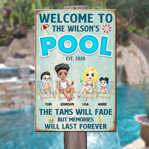 The Tan Will Fade But The Memories Will Last Forever Personalized Pool Metal Sign - Metal Wall Art - GoDuckee