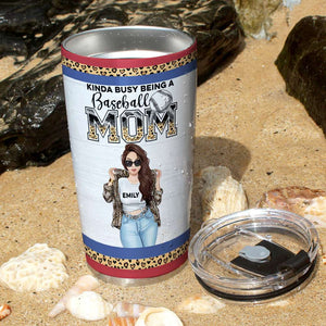 Kinda Busy Being A Baseball Mom, Personalized Tumbler For Cool Baseball Mom, Mother's Day Gift For Mom - Tumbler Cup - GoDuckee