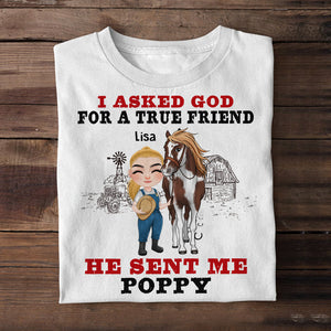 I Asked God For A True Friend He Sent Me Poppy - Personalized Horse Shirt - Gift For Horse Lovers - Shirts - GoDuckee