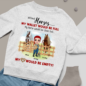 Without Horses My Wallet Would Be Full, Horse Breeder Girl T-shirt Hoodie Sweatshirt - Shirts - GoDuckee