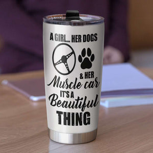 Personalized Muscle Car's Lover Tumbler, A Girl Her Dog And Her Muscle Car It’s A Beautiful Thing - Tumbler Cup - GoDuckee