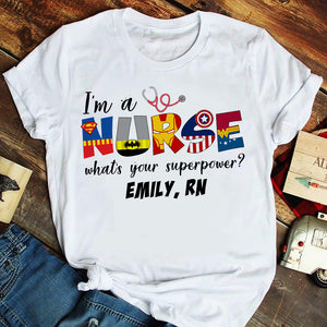 I'm A Nurse What's Your Superpower Personalized Shirts, Gift For Nurse - Shirts - GoDuckee