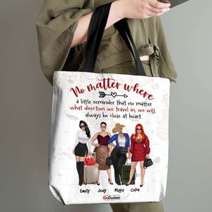 No Matter Where - Personalized Tote Bag - Gift For Friends - Travelling Girls - Tote Bag - GoDuckee