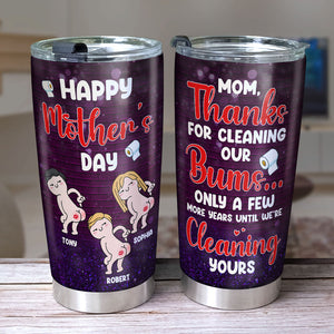 Mom, Thanks For Cleaning Our Bums, Personalized Tumbler, Love Mom Tumbler, Mother's Day, Birthday Gift For Mom - Tumbler Cup - GoDuckee