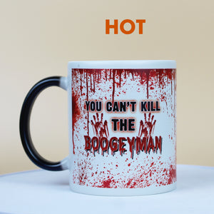 Horror You Can't Kill The Boogeyman, Magic Mug, Gifts for Horror Fans - Magic Mug - GoDuckee